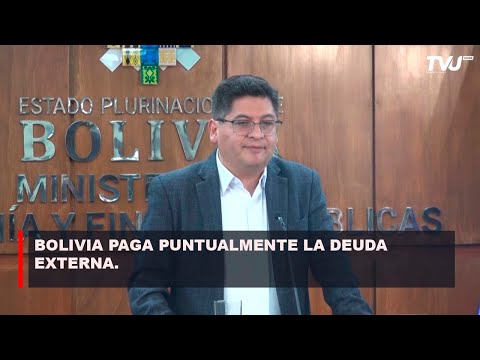 BOLIVIA PAGA PUNTUALMENTE LA DEUDA EXTERNA