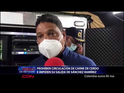 Prohíben circulación de carne de cerdo e impiden su salida de Sánchez Ramírez