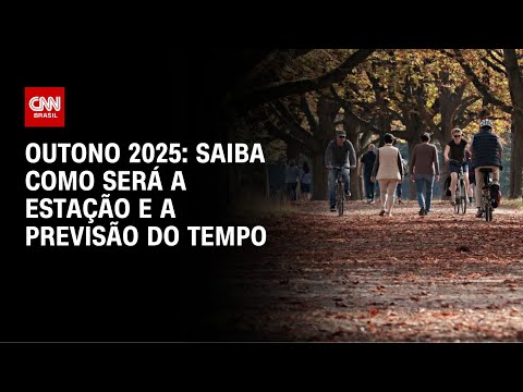 ​Previsão do Tempo: começa o outono no país nesta quinta (20) | CNN NOVO DIA