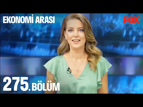 Ekonomi Arası 275. Bölüm