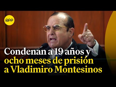 Condenan a Vladimiro Montesinos a 19 años de prisión por caso 'Pativilca'