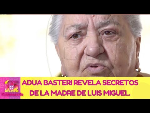 Adua Basteri revela secretos de la madre de Luis Miguel.| 27 de octubre de 2021 | Ventaneando