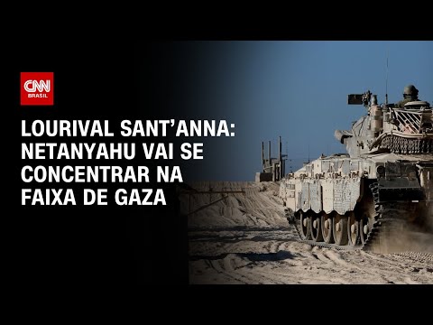 ​Lourival Sant’Anna: Netanyahu vai se concentrar na Faixa de Gaza | CNN PRIME TIME