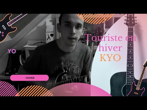 KYO : Touriste en hiver |COVER| / YO