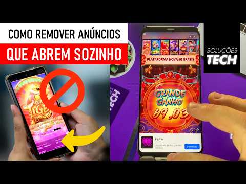 Como REMOVER os ANÚNCIOS INSUPORTÁVEIS😡que ABREM SOZINHOS
