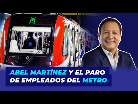 Abel Martínez y el paro de empleados del Metro | Lo que pinta El Día