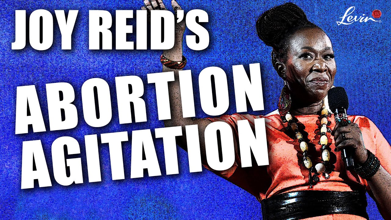Joy Reid Screeches More Lies About Abortion | @LevinTV