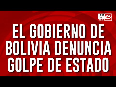 El gobierno de Bolivia denuncia golpe de estado