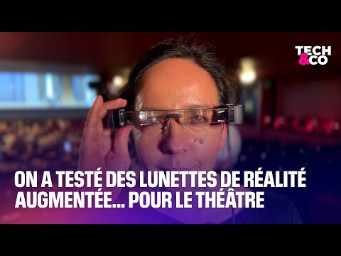 On a testé des lunettes de réalité augmentée... pour le théâtre