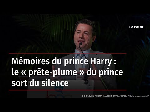 Mémoires du prince Harry : le « prête-plume » du prince sort du silence