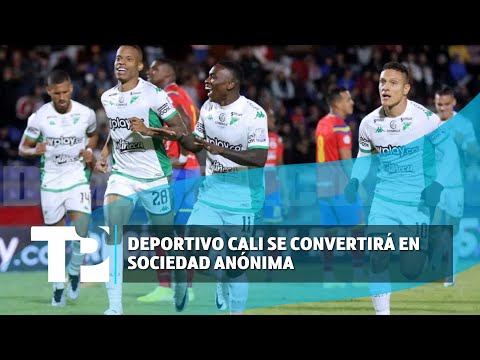 Deportivo Cali se convertirá en sociedad anónima |27.04.2024| TPNoticias