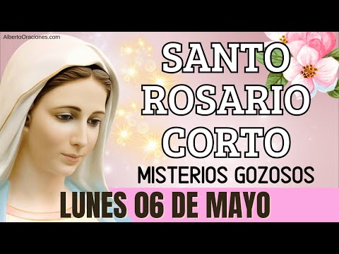 Santo Rosario Corto de hoy Lunes 06 de Mayo de 2024  Misterios GOZOSOS  Santa Virgen María