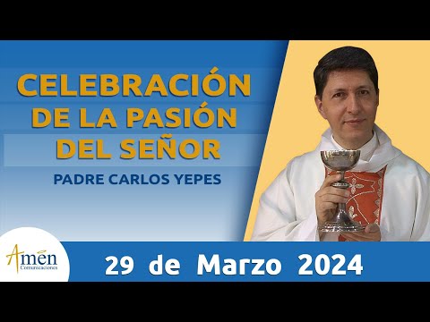 Celebración de la pasión del Señor 2024 Padre Carlos Yepes