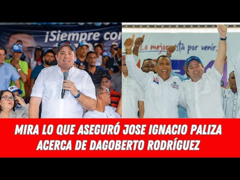 MIRA LO QUE ASEGURÓ JOSE IGNACIO PALIZA ACERCA DE DAGOBERTO RODRÍGUEZ