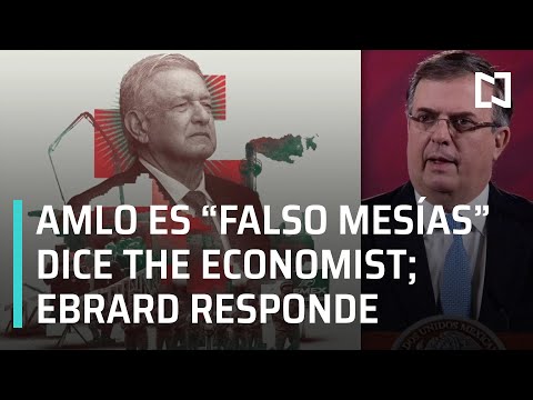 AMLO El falso Mesías: The Economist | Marcelo Ebrard responde a The Economist - En Punto