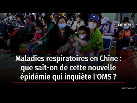 Maladies respiratoires en Chine : que sait-on de cette nouvelle épidémie qui inquiète l'OMS ?
