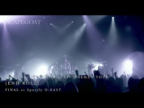 SCAPEGOAT  LAST ONEMAN TOUR「END ROLL」FINAL at spotify O-EAST」SPOT