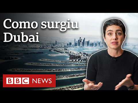 Dubai: como vila pobre virou símbolo de modernidade e ostentação