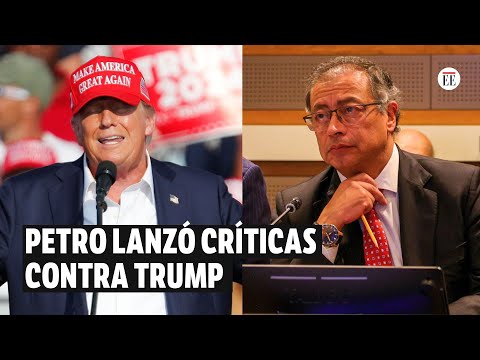 Petro lanzó críticas contra Trump: “es difícil no inmiscuirse en la política interna” |El Espectador