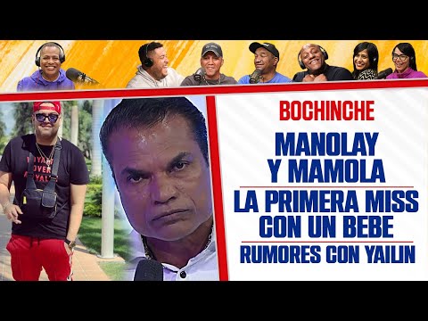 MAMOLA y MANOLAY - Rumores de YAILIN - Las Primeras MISS con un BEBE - El Bochinche