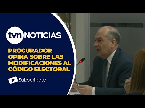 Procurador González se pronuncia sobre modificaciones al Código Electoral