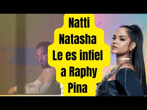 La comay afirma Natti Natasha le es infiel a Raphy Pina.