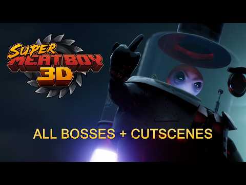 Super Meat Boy 3D - All Bosses + Cutscenes