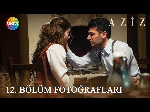 Aziz 12. Bölüm Fotoğrafları! 📸