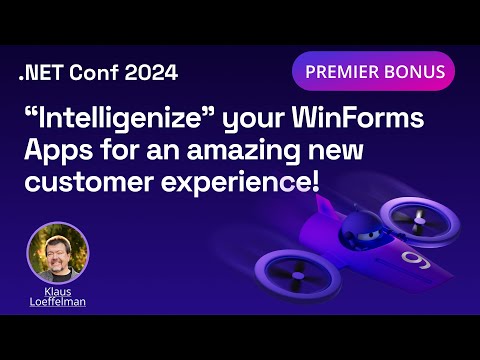 “Intelligenize” your WinForms Apps for an amazing new customer experience! | .NET Conf 2024