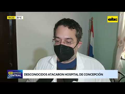 Desconocidos atacaron hospital de Concepción