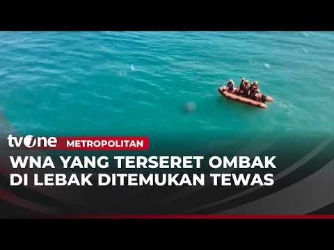Tewas Terseret Ombak, Jenazah WNA China Dievakuasi Tim SAR | Metropolitan