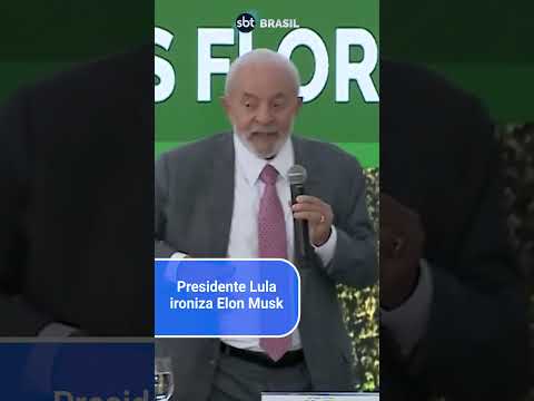 Presidente Lula ironiza Elon Musk