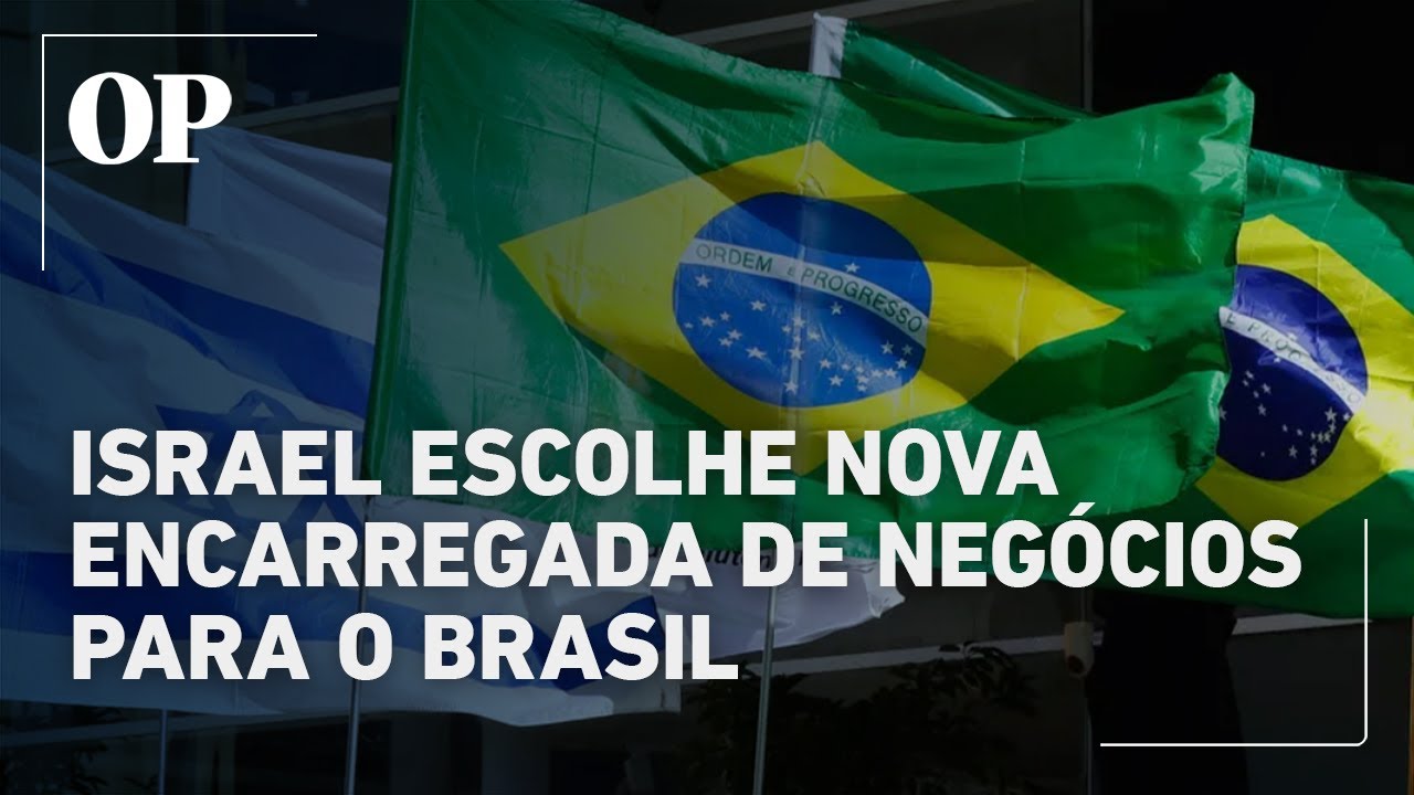 Israel nomeia nova encarregada de negócios para o Brasil em meio a crise diplomática