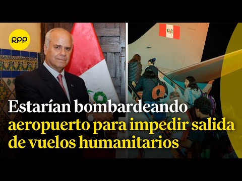 Embajador de Perú en Israel detalla evacuación de peruanos en un vuelo humanitario de Ecuador