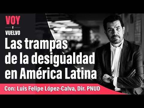 Las trampas de la desigualdad en América Latina | #VoyYVuelvo