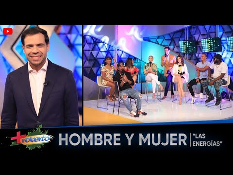 Hombre y Mujer "Las energías" MAS ROBERTO