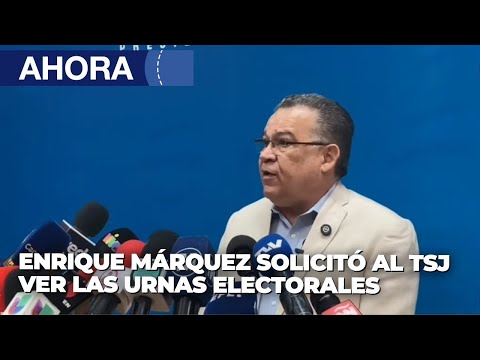 Enrique Márquez ex candidato presidencial solicitó al TSJ ver las urnas electorales - 14Ago