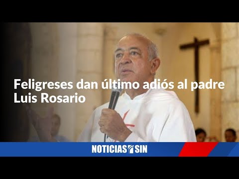 Dan último adiós al padre Luis Rosario