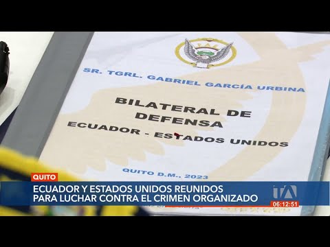 Ecuador y Estados Unidos se reunieron para luchar contra el crimen organizado