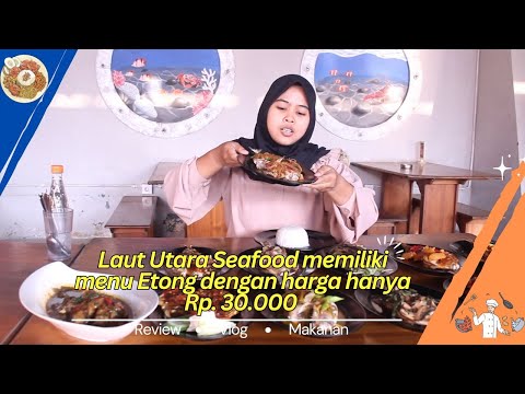 Woow!!Kuliner Ikan Etong di Subang 12 Varian Menu dari Laut Utara Seafood