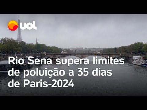 Paris: Rio Sena supera os limites de poluição a 35 dias das Olimpíadas 2024