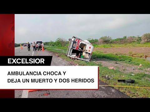 Choca y vuelca ambulancia en carretera de Tamaulipas, hay un muerto y dos heridos