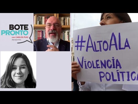 Violencia política en México: ¿qué podemos hacer para combatirla? | Bote Pronto