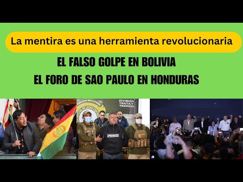 EL FALSO GOLPE EN BOLIVIA, EL FORO DE SAO PAULO EN HONDURAS
