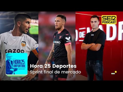 Hora 25 Deportes | Sprint final de mercado