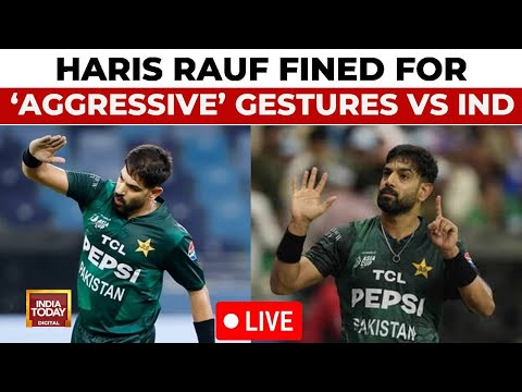 India s Pakistan Row LIVE: Haris Rauf Fined For Aggressive Gestures Vs India: Sources | IND vs PAK