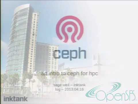 Sage Weil Presents An Intro to Ceph for HPC