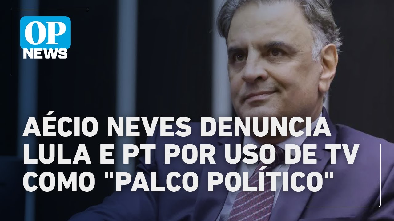 Aécio entra com ação contra Lula e PT por uso de TV como “palco político” l O POVO NEWS