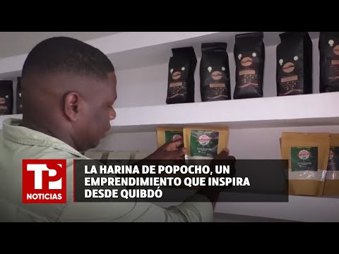 La Harina de popocho, un emprendimiento que inspira desde Quibdó |05.05.2024 | TP Noticias