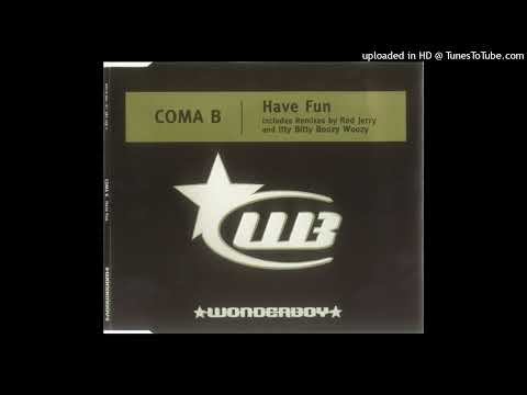 Coma B - Have Fun (Red Jerry Mix)